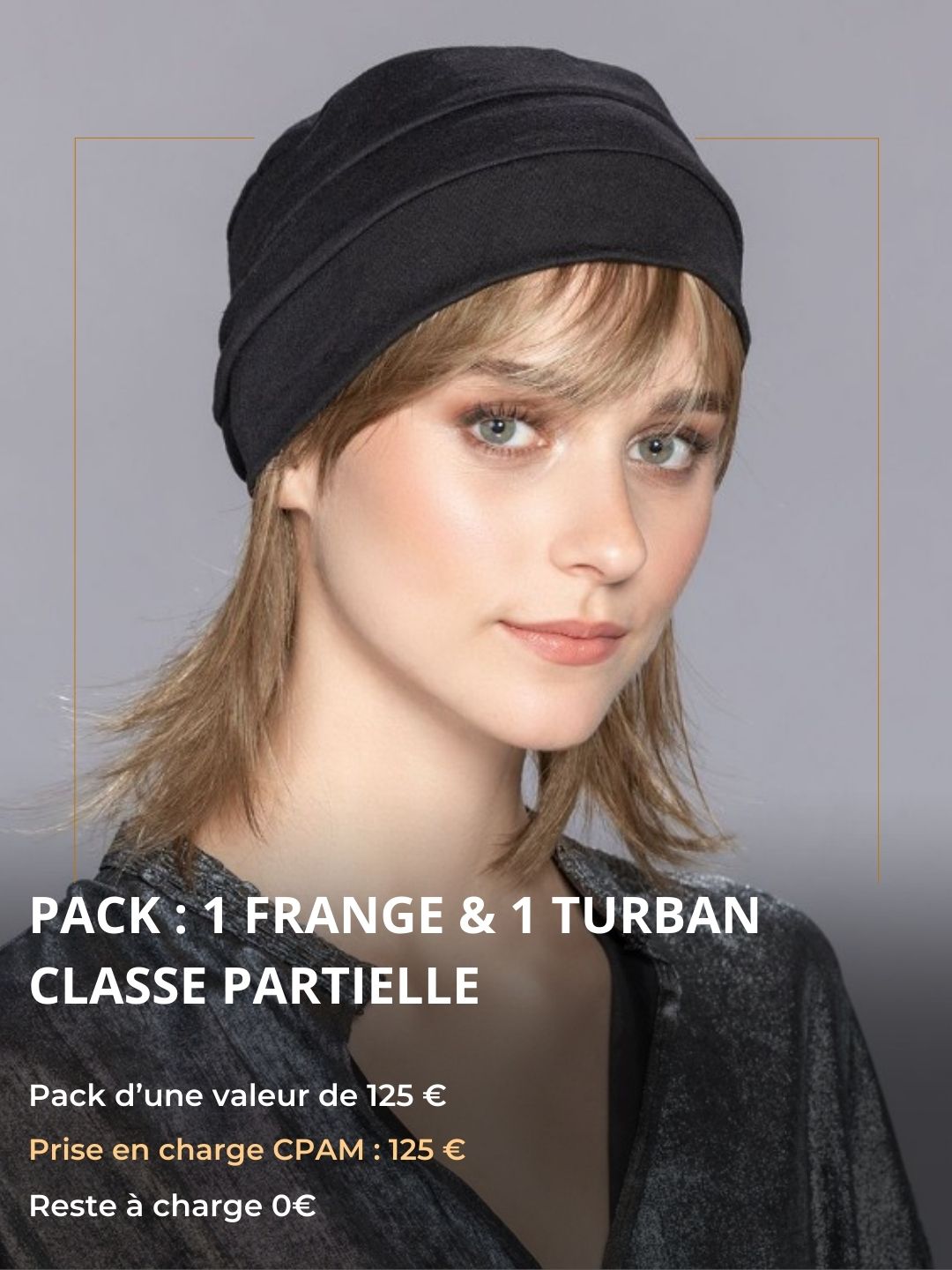 Pack frange et turban, prothèse capillaire partielle remboursée 125 €